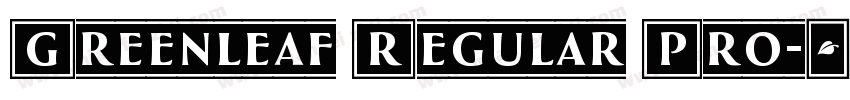 Greenleaf Regular Pro字体转换